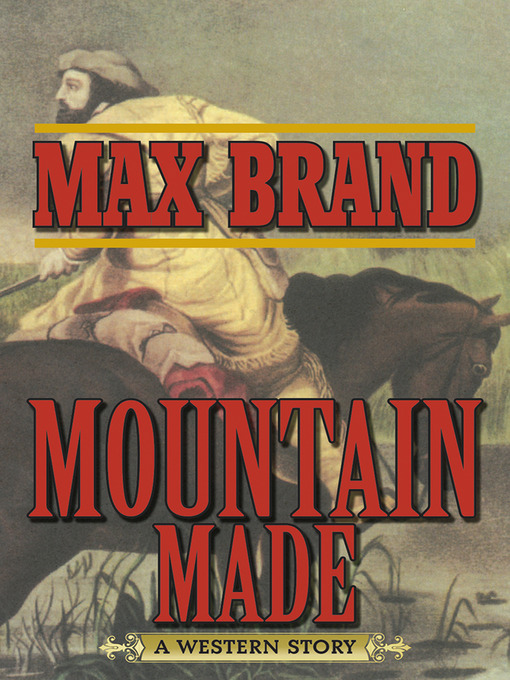 Title details for Mountain Made by Max Brand - Available
